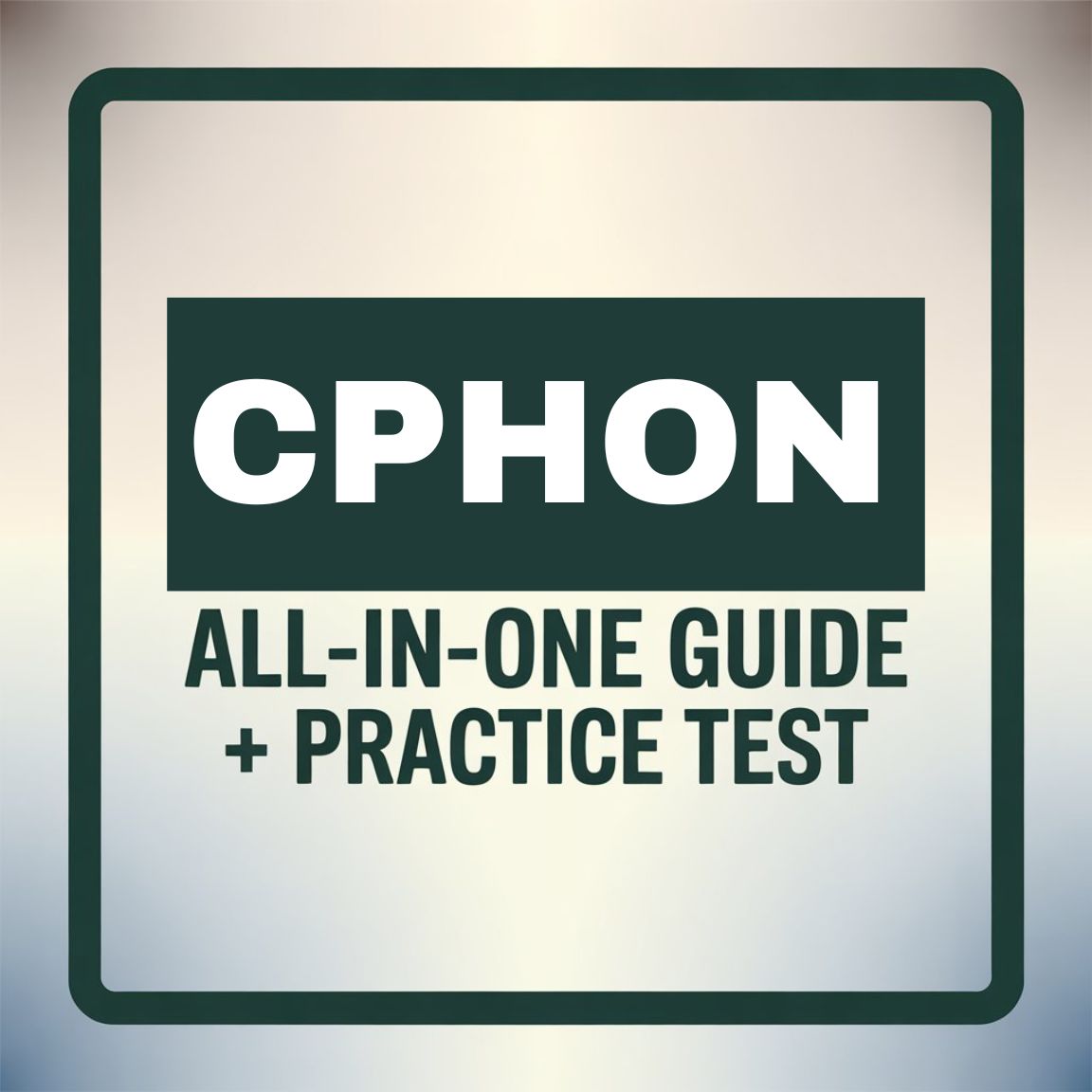 "CPHON" Study Guide: All-In-One Guide + 4 Exam Practice Test (2200 Questions), Latest for "Certified Pediatric Hematology Oncology Nurse (CPHON)", "(ONCC)"