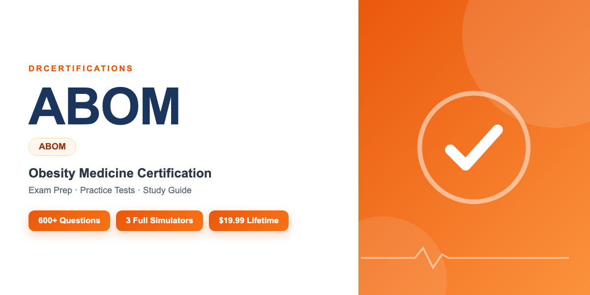 ABOM Exam Prep — Obesity Medicine Certification Study Guide and Practice Test Simulator