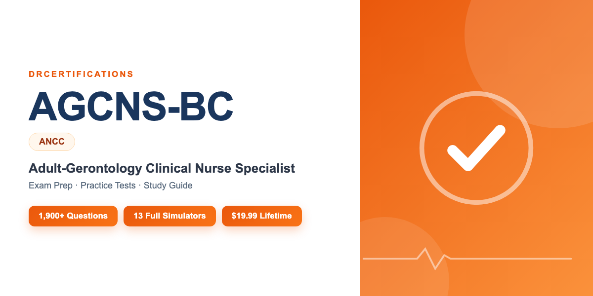 AGCNS-BC Exam Prep — Adult-Gerontology Clinical Nurse Specialist Study Guide and Practice Test Simulator