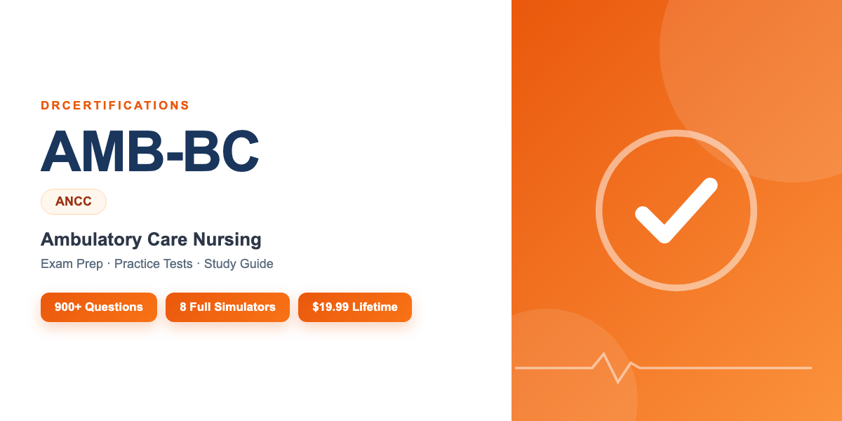 AMB-BC Exam Prep — Ambulatory Care Nursing Study Guide and Practice Test Simulator