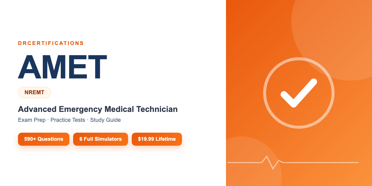 AMET Exam Prep — Advanced Emergency Medical Technician Study Guide and Practice Test Simulator