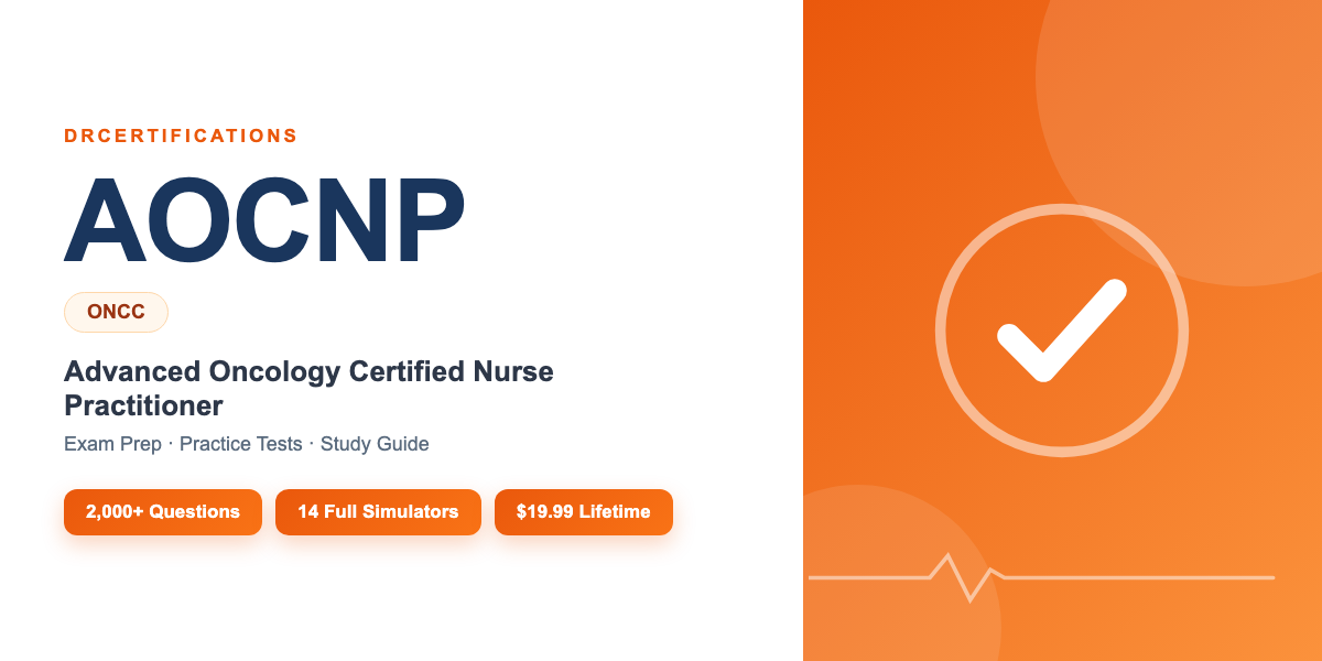 AOCNP Exam Prep — Advanced Oncology Certified Nurse Practitioner Study Guide and Practice Test Simulator