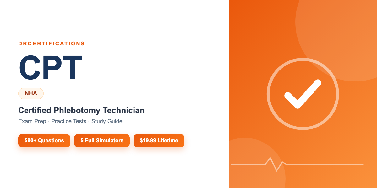 CPT Exam Prep — Certified Phlebotomy Technician Study Guide and Practice Test Simulator
