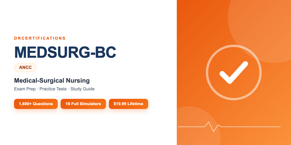 MEDSURG-BC Exam Prep — Medical-Surgical Nursing Study Guide and Practice Test Simulator